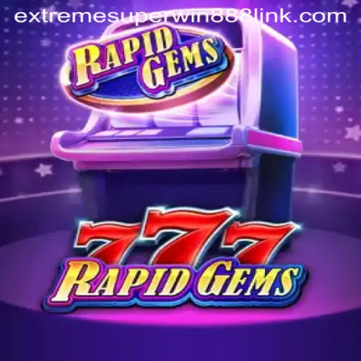 Discover the Excitement of RapidGems777 and the Thrill of EXTREMESUPERWIN888: A Deep Dive into the Ultimate Gaming Experience