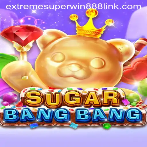 Exploring the Thrills of SUGARBANGBANG: Unleashing the Power of EXTREMESUPERWIN888